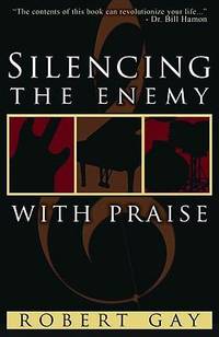 Silencing the Enemy with Praise