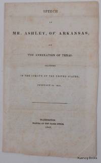 Speech of Mr. Ashley, of Arkansas, on the annexation of Texas : delivered in the Senate of the United States, February 22, 1845