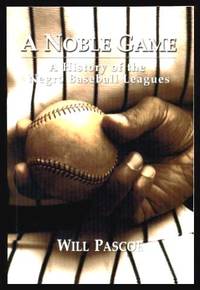 image of A NOBLE GAME - A History of the Negro Baseball Leagues
