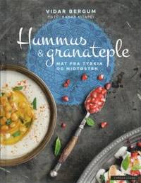 Hummus & granateple. Mat fra Tyrkia og Midtøsten