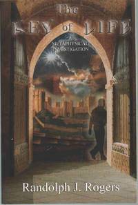 cover of THE KEY OF LIFE; A METAPHYSICAL INVESTIGATION