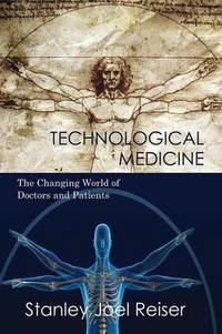 Technological Medicine: The Changing World of Doctors and Patients