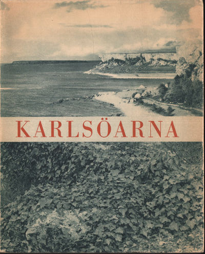 KARLSÖARNA. Naturundrens och fornminnenas värld.