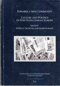 Towards a New Community Culture and Politics in Post-Totalitarian Europe by Martyn (Eds. ) Peter J. S. & Rady - Paperback - 1993 - from Riverwash Books (SKU: POL0561)