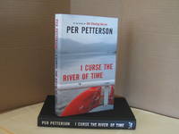 I Curse the River of Time by Petterson, Per - 2010