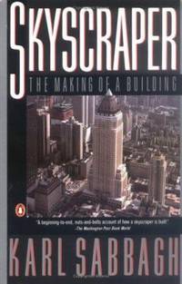 Skyscraper : The Making of a Building by Karl Sabbagh - 1991