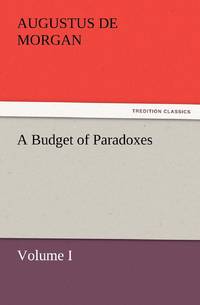 A Budget of Paradoxes, Volume I