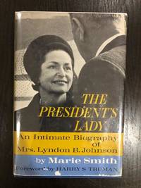 image of The President's Lady; : an Intimate Biography of Mrs. Lyndon B. Johnson