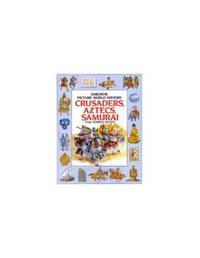 Crusaders, Samurai and Aztecs (Picture history)
