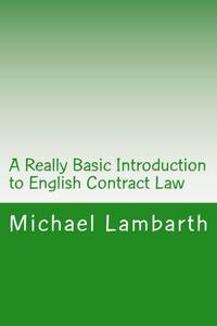A Really Basic Introduction to English Contract Law: 2 (Really Basic Introductions)