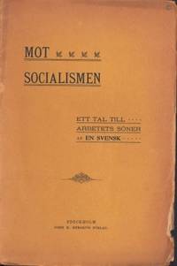 Mot socialismen. Ett tal till.... Arbetets söner…