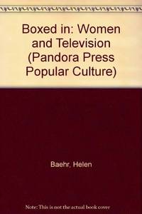 Boxed in: Women and Television (Pandora Press Popular Culture)