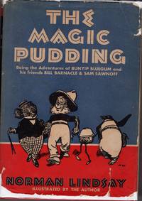 The Magic Pudding: Being the Adventures of Bunyip Bluegum and his friend Bill Barnacle and Sam Sawnoff