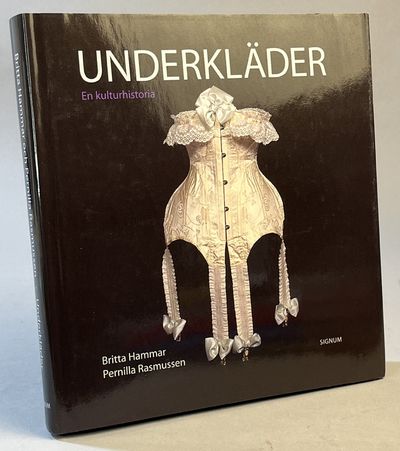 Underkläder. En kulturhistoria. [Utg. av]…