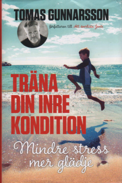 TRÄNA DIN INRE KONDITION. Mindre stress mer…