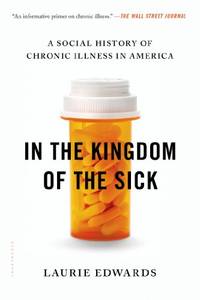 cover of In the Kingdom of the Sick: A Social History of Chronic Illness in America