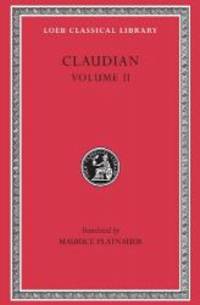 Claudian: Volume II (Loeb Classical Library No. 136)