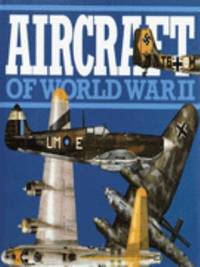 Aircraft of World War 2 by Bill Gunston - Hardcover - 1997 - from ThriftBooks (SKU: G1851528652I5N00)