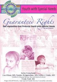Guaranteed Rights : The Legislation that Protects Youth with Special Needs