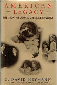 American Legacy The Story of John and Caroline Kennedy