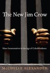 image of The New Jim Crow: Mass Incarceration in the Age of Colorblindness