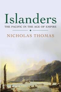 Islanders : The Pacific in the Age of Empire