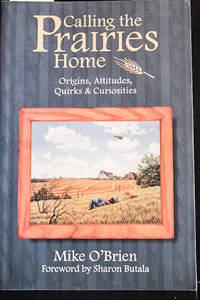 Calling the Prairies home: Origins, attitudes, quirks & curiosities