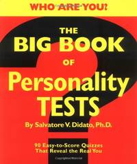 The Big Book of Personality Tests: 100 Easy-to-Score Personality Quizzes That Reveal the Real You