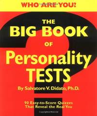 The Big Book of Personality Tests: 100 Easy-to-Score Personality Quizzes That Reveal the Real You: 90 Easy-to-Score Quizzes That Reveal the Real You