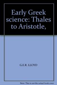 image of Early Greek Science: Thales to Aristotle (Ancient Culture & Society)