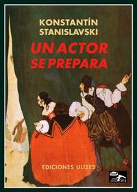 Un actor se prepara.  Traducción de Dagoberto de Cervantes. Edición facsímil. Es la primera...
