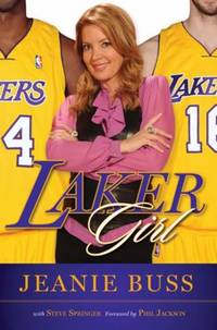 Laker Girl : From Pickfair to Playboy to the Prule and Gold by Jeanie Buss; Steve Springer - 2010