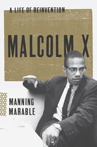 Malcolm X : A Life of Reinvention