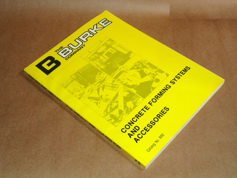 Burke Company Concrete Forming Systems And Accessories Catalog No. 800 by  The Burke Company