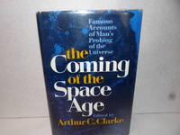 The Coming of the Space-Age, Signed by the Author by Arthur C. Clarke - Signed First Edition - 1967 - from mclinhavenbooks (SKU: 005879)