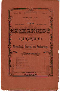 image of THE EXCHANGERS' MONTHLY. Devoted to Mineralogy, Geology, and Archaeology. Vol. III, No. 2. Jersey City, N.J. December, 1887. (Cover title).