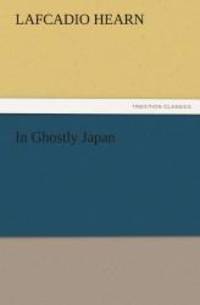 In Ghostly Japan (TREDITION CLASSICS) by Lafcadio Hearn - 2011-10-24