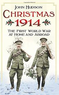Christmas 1914: The First World War at Home and Abroad