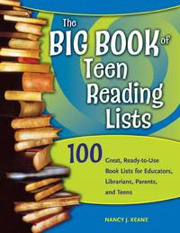 The Big Book of Teen Reading Lists: 100 Great, Ready-to-Use Book Lists for Educators, Librarians,...