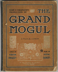 The Grand Mogul A Musical Comedy Book & Lyrics by Frank Pixley. [Piano-vocal score]