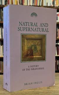 Natural and Supernatural _ A History of the Paranormal from Earliest Times to 1914