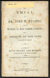 The Trial of Dr. John W. Hughes, for the Murder of Miss Tamzen Parsons