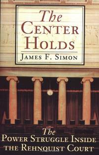 The Center Holds: The Power Struggle Inside the Rehnquist Court