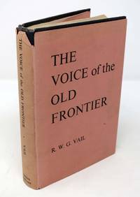 The VOICE Of The OLD FRONTIER by Vail, R. W. G - 1949