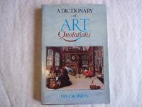 A Dictionary of Art Quotations.