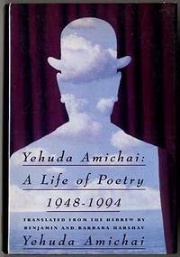 Yehuda Amichai: A Life of Poetry 1948-1994