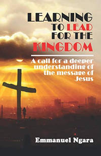 Learning to lead for the Kingdom: A call for a deeper understanding of the message of Jesus