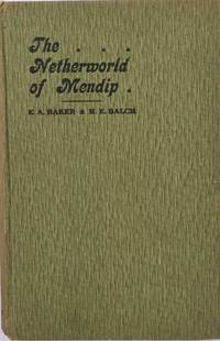 The Netherworld of Mendip. Explorations in the Great Caverns of Somerset, Yorkshire, Derbyshire,...
