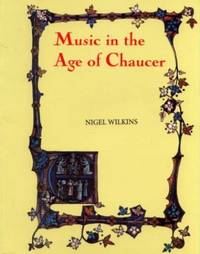 Music in the Age of Chaucer: Revised edition, with `Chaucer Songs' (Chaucer Studies, 1)