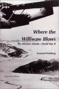 Where the Williwaw Blows: The Aleutian Islands-World War II